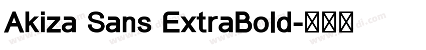 Akiza Sans ExtraBold字体转换